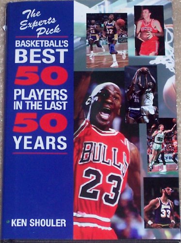 Beispielbild fr Experts Pick Basketball's Best 50 Players in the Last 50 Years zum Verkauf von Books From California