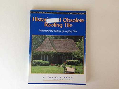 Beispielbild fr Historic and Obsolete Roofing Tile, Preserving the history of roofing tiles. zum Verkauf von Save With Sam