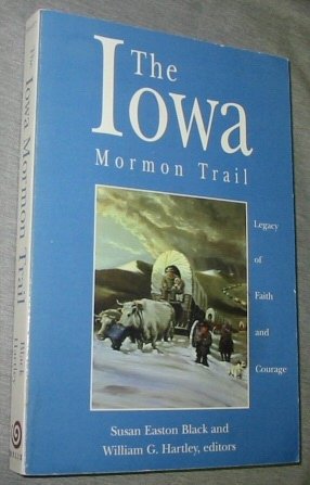 Stock image for The Iowa Mormon Trail: Legacy of faith and courage for sale by Jenson Books Inc