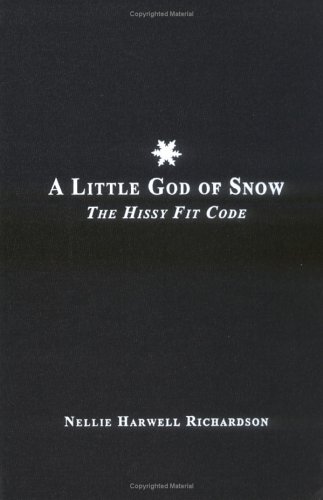 Beispielbild fr A Little God of Snow: The Hissy Fit Code zum Verkauf von Half Price Books Inc.
