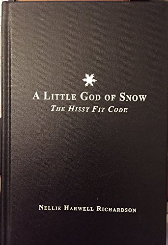 Stock image for A Little God of Snow: The Hissy Fit Code for sale by Half Price Books Inc.