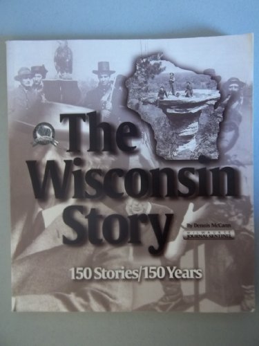 Stock image for Wisconsin Story 150 Stories 150 Years for sale by Book Stall of Rockford, Inc.