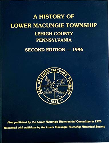 Stock image for A History of Lower Macungie Township, Lehigh County, Pennsylvania for sale by Saucony Book Shop