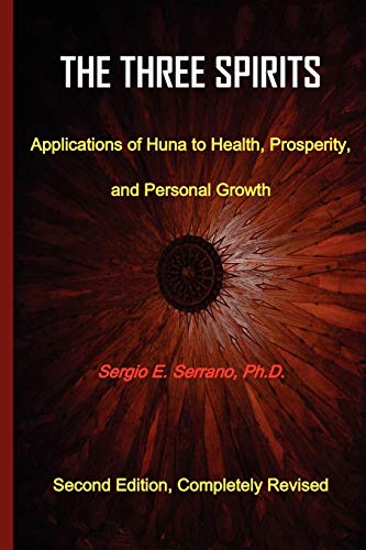 Stock image for The Three Spirits, Second Edition.: Applications of Huna to Health, Prosperity, and Personal Growth for sale by GF Books, Inc.