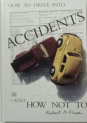 9780965564809: How to Drive into Accidents - And How Not to