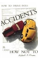 Imagen de archivo de How to Drive into Accidents - And How Not to a la venta por Front Cover Books