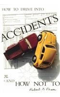 Stock image for How to Drive into Accidents and How Not To for sale by Better World Books