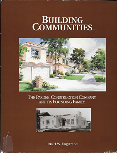 Beispielbild fr Building communities: The Pardee Construction Company and its founding family zum Verkauf von Bingo Books 2