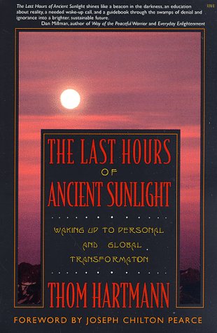 Stock image for The Last Hours of Ancient Sunlight : Waking up to Personal and Global Transformation for sale by Better World Books