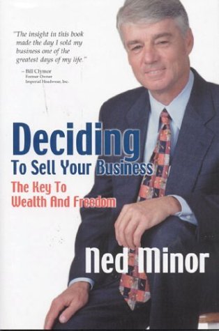 Stock image for Deciding to Sell Your Business: The Key to Wealth and Freedom for sale by ThriftBooks-Dallas