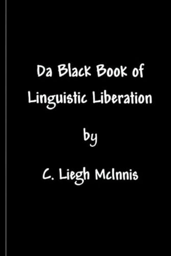 Stock image for Da Black Book Of Linguistic Liberation for sale by Lucky's Textbooks