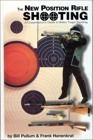 Beispielbild fr The New Position Rifle Shooting: A How-To Text For Shooters And Coaches zum Verkauf von HPB-Red