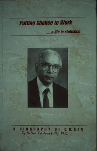 Putting Chance to Work a Life in Statistics: A Biography of C. R. Rao (9780965579766) by Krishnankutty, Nalini