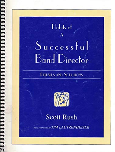 Stock image for Habits of a Successful Band Director: Pitfalls and Solutions for sale by SecondSale