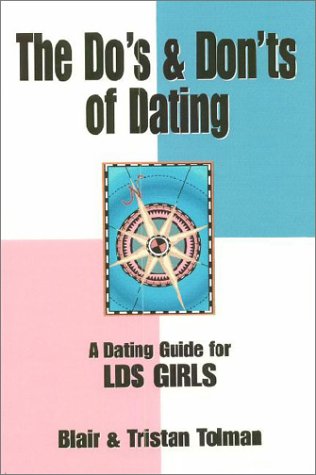 Imagen de archivo de The Do's and Don'ts of Dating: A Dating Guide for LDS Girls a la venta por ThriftBooks-Dallas