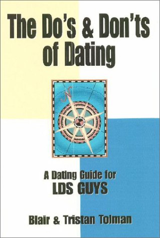 Imagen de archivo de The Do's and Don'ts of Dating: A Dating Guide for LDS Guys a la venta por HPB Inc.