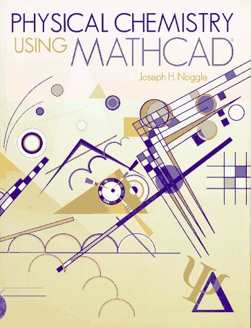 Imagen de archivo de Physical Chemistry Using MathCAD a la venta por ThriftBooks-Atlanta