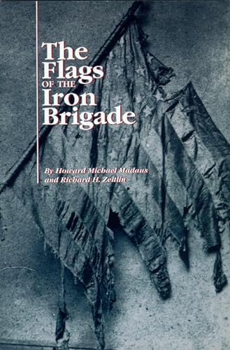 Stock image for The Flags of the Iron Brigade for sale by Books Unplugged
