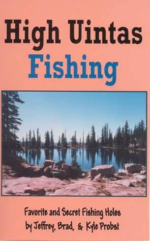 9780965587136: High Uintas Fishing: Favorite and Secret Fishing Holes