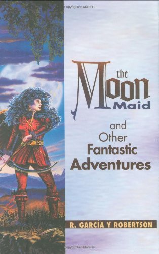 Stock image for The Moon Maid and Other Fantastic Adventures for sale by Jay W. Nelson, Bookseller, IOBA
