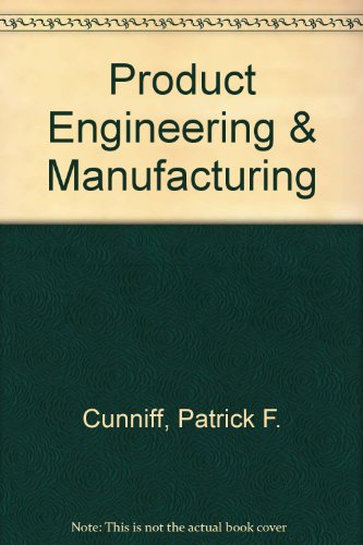 Product Engineering & Manufacturing (9780965591133) by Patrick F. Cunniff; James W. Dally; Jeffery W. Herrmann