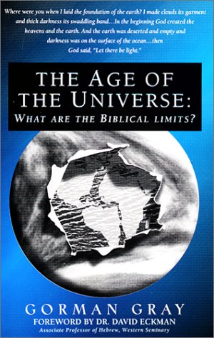 Stock image for The Age of the Universe: What Are the Biblical Limits? for sale by ThriftBooks-Dallas