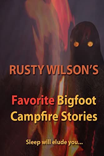 Stock image for Rusty Wilson's Favorite Bigfoot Campfire Stories for sale by Better World Books: West