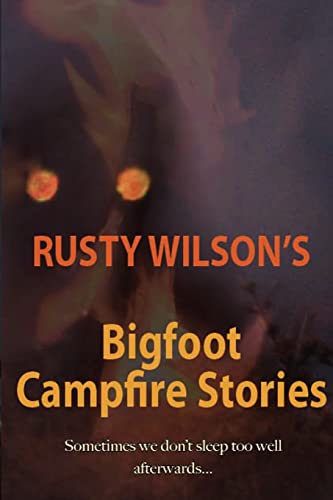 Stock image for Rusty Wilson's Bigfoot Campfire Stories for sale by Better World Books