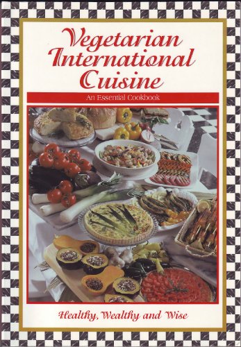 Stock image for Vegetarian International Cuisine: An Essential Cookbook for sale by Wonder Book