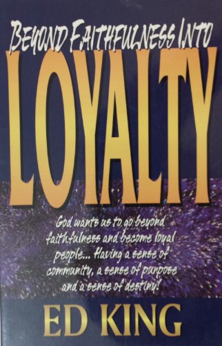 Imagen de archivo de Beyond faithfulness into loyalty a la venta por ThriftBooks-Atlanta