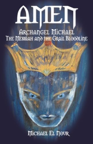 Beispielbild fr AMEN: Archangel Michael, The Messiah and the Grail Bloodline zum Verkauf von Books From California