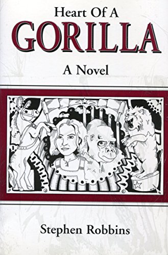 Heart of a Gorilla: A Novel (9780965600705) by Stephen Robbins