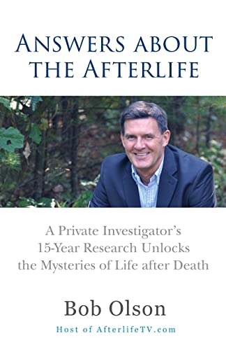 Beispielbild fr Answers about the Afterlife: A Private Investigator's 15-Year Research Unlocks the Mysteries of Life after Death zum Verkauf von Wonder Book