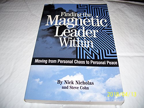 Beispielbild fr Finding the Magnetic Leader Within: Moving from Personal Chaos to Personal Peace zum Verkauf von HPB-Red