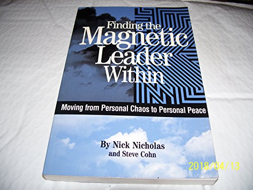 Stock image for Finding the Magnetic Leader Within: Moving from Personal Chaos to Personal Peace for sale by HPB-Red
