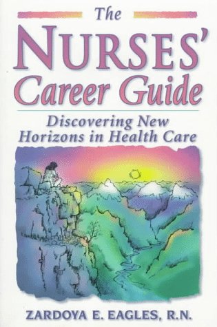 Beispielbild fr The Nurses' Career Guide: Discovering New Horizons in Health Care zum Verkauf von WorldofBooks