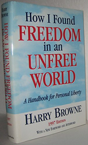Imagen de archivo de How I Found Freedom in an Unfree World: A Handbook for Personal Liberty a la venta por SecondSale