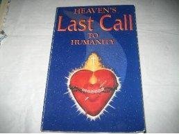 Beispielbild fr Heaven''s Last Call to Humanity zum Verkauf von BooksRun