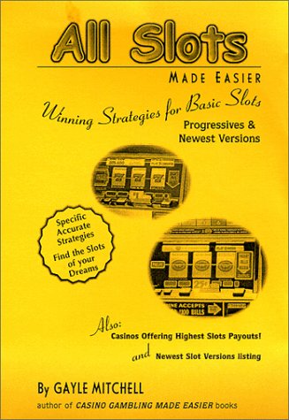 Stock image for All Slots Made Easier (Winning Strategies for Basic Slots, Progressives & Newest Versions) for sale by Sunny Day Books