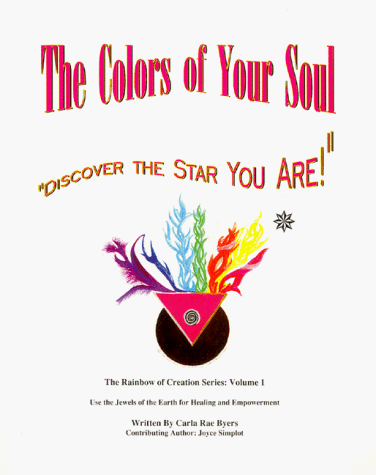 The Colors of Your Soul : Discover the Star You Are! (The Rainbow of Creation Series, Volume 1)