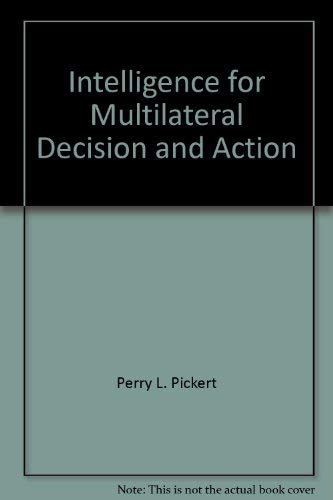 Beispielbild fr Intelligence for Multilateral Decision and Action zum Verkauf von Wonder Book