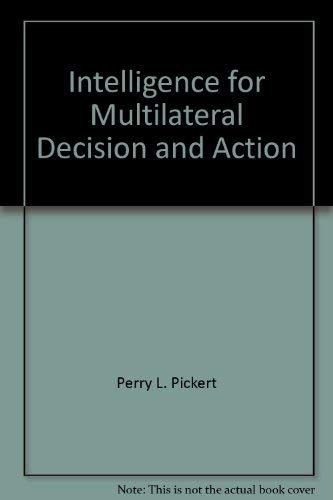 Stock image for Intelligence for Multilateral Decision and Action for sale by Wonder Book