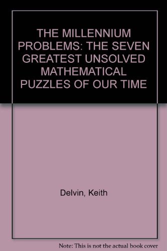 Beispielbild fr The Millennium Problems: The Seven Greatest Unsolved Mathematical Puzzles of Our Time zum Verkauf von Robinson Street Books, IOBA