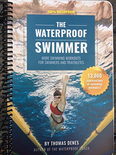 

The Waterproof Swimmer: More Swimming Workouts for Swimmers and Triathletes