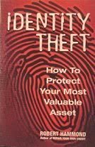 Imagen de archivo de Identity Theft: How To Protect Your Most Valuable Asset English Language edition by Robert Hammond Jr. (2003) Paperback a la venta por SecondSale