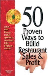 Beispielbild fr 50 Proven Ways to Build Restaurant Sales & Profit: Tested Ideas From the Leading Speakers & Consultants in the Hospitality Industry zum Verkauf von The Book Spot