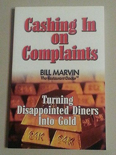Imagen de archivo de Cashing In on Complaints: Turning Disappointed Diners Into Gold a la venta por ThriftBooks-Dallas