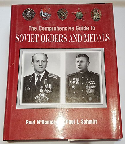 Imagen de archivo de The Comprehensive Guide to Soviet Orders and Medals a la venta por HPB-Red