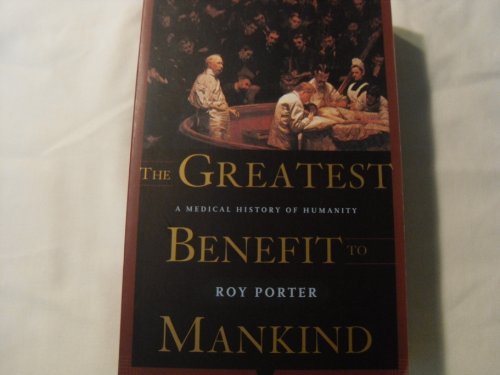 9780965630153: the-greatest-benefit-to-mankind--a-medical-history-of-humanity