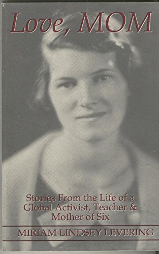 Stock image for Love, Mom: Stories from the Life of a Global Activist, Teacher & Mother of Six for sale by FLOYDLYNX